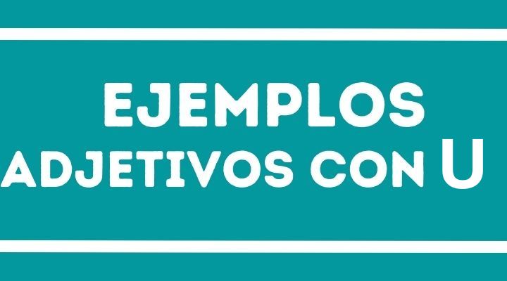 1️⃣ Ejemplos de Adjetivos con la U - Reporte de Lectura