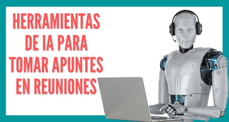 ia herramientas tomar apuntes reuniones