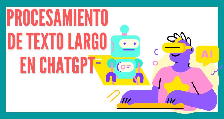 procesar texto largo con ia chatgpt